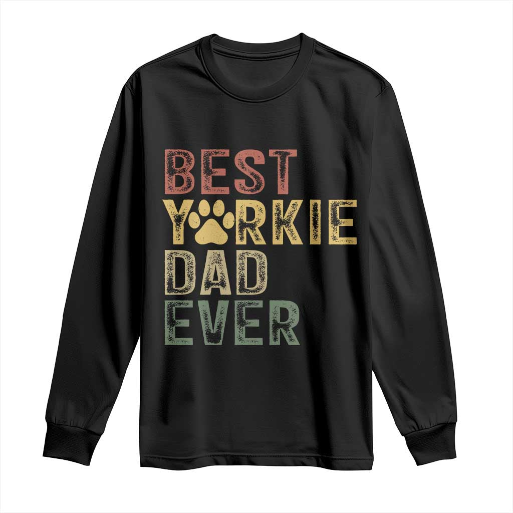 Best Yorkie Dad Ever Long Sleeve Shirt Retro Vintage Yorkshire Terrier Gift