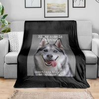 Funny Siberian Husky Meme Throw Blanket My Name Is Stop That