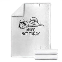 Nope Not Today Throw Blanket Funny Siberian Husky Lazy Mood