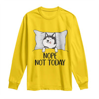 Lazy Siberian Husky Meme Long Sleeve Shirt Nope Not Today