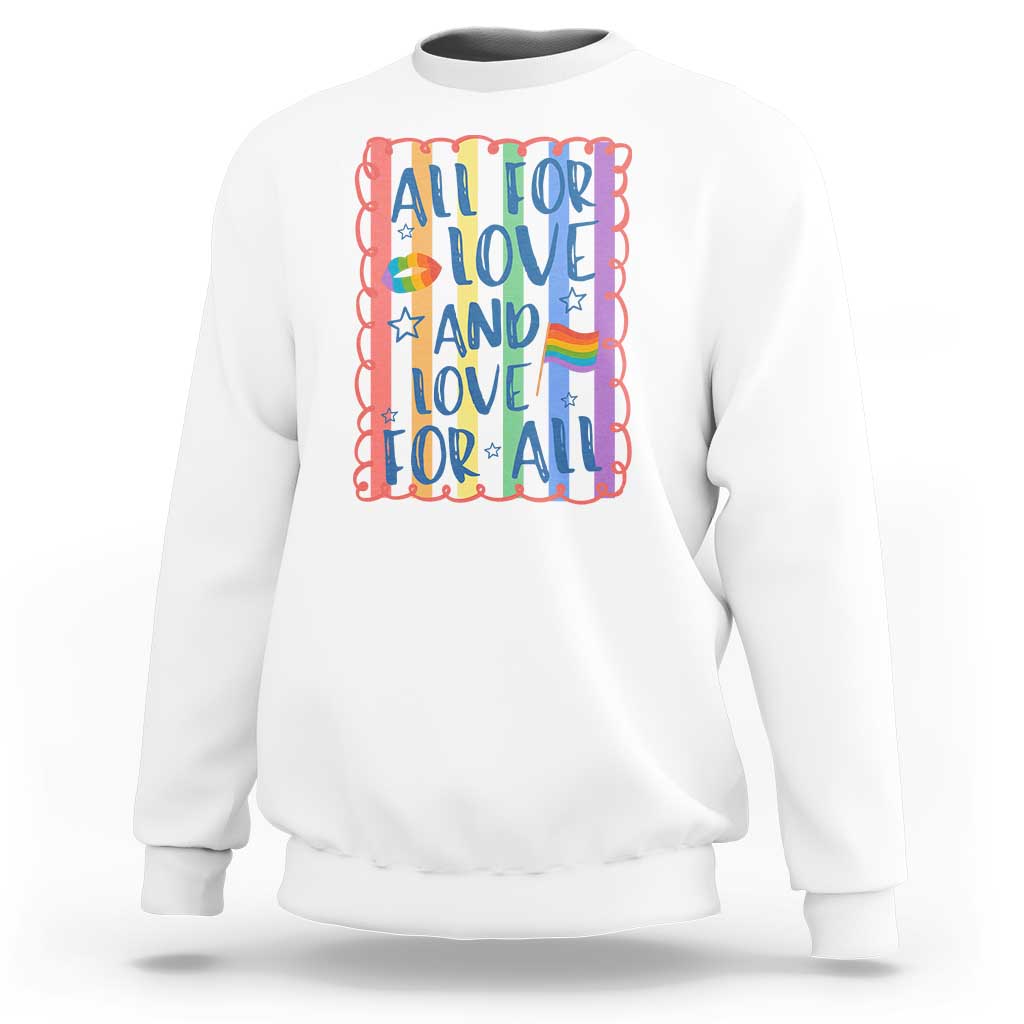 All For Love And Love For All Sweatshirt Pride Month LGBT Support