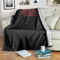Funny Sarcastic Throw Blanket Undiagnosed But Something Aint Right