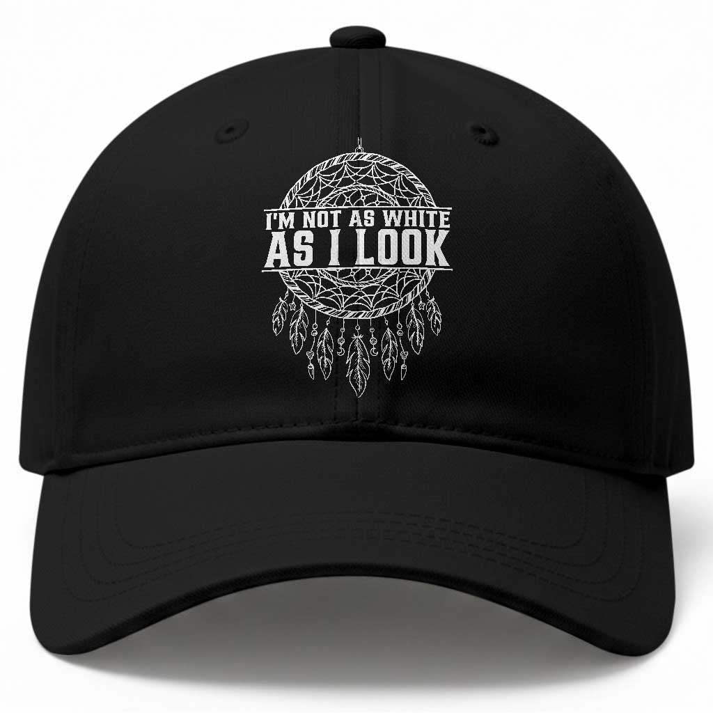 Im Not As White As I Look Baseball Cap Native Inspired Dreamcatcher
