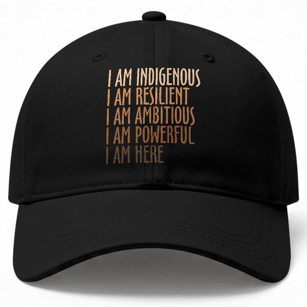 Indigenous Peoples Day Gifts Baseball Cap Resilient Ambitious Powerful Here