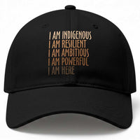 Indigenous Peoples Day Gifts Baseball Cap Resilient Ambitious Powerful Here
