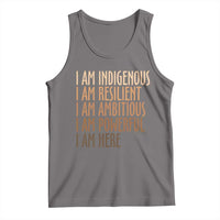 Indigenous Peoples Day Gifts Tank Top Resilient Ambitious Powerful Here