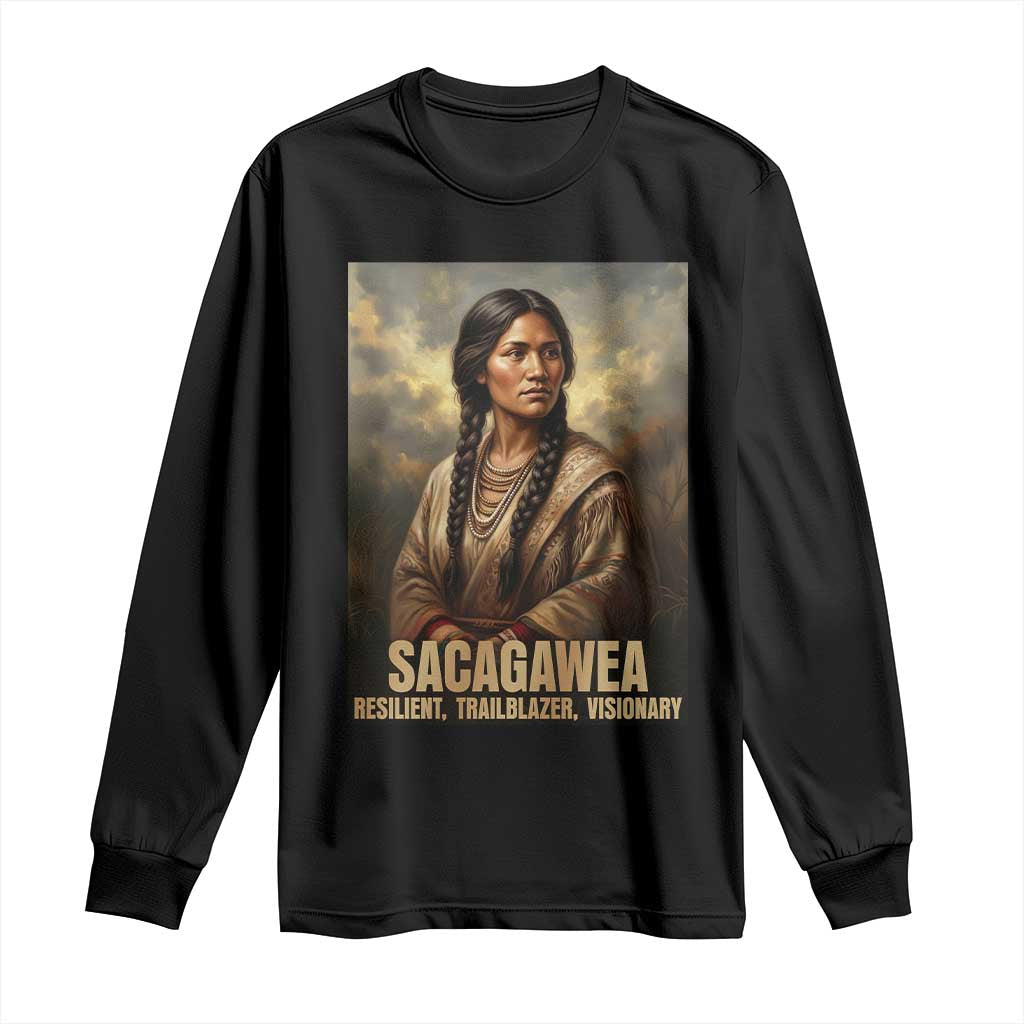 Sacagawea Native American Woman Long Sleeve Shirt Resilient Trailblazer Visionary