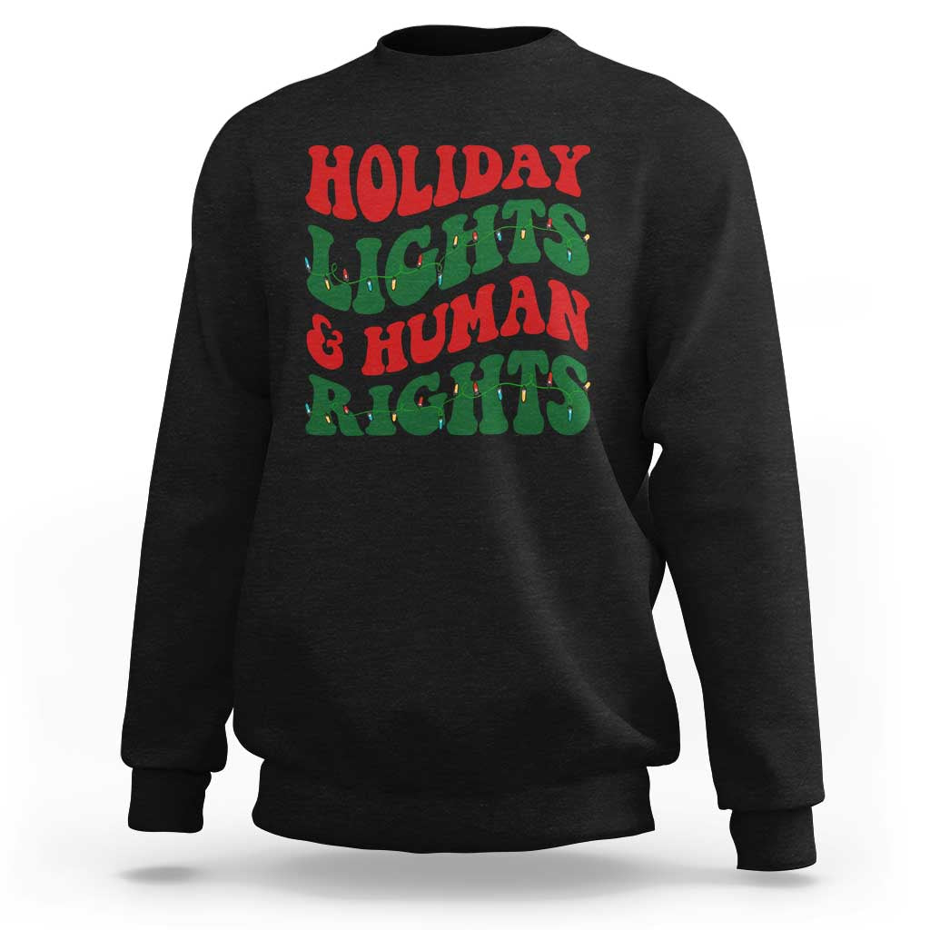 Holiday Lights And Human Rights Sweatshirt Supporter Gift For Civil Rights - Wonder Print Shop