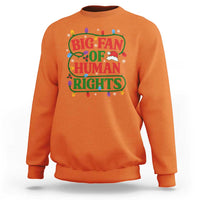 Big Fan Of Human Rights Sweatshirt Equality Activists Christmas Gift - Wonder Print Shop