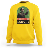 Think Like Garvey Sweatshirt Civil Rights Leader Gift