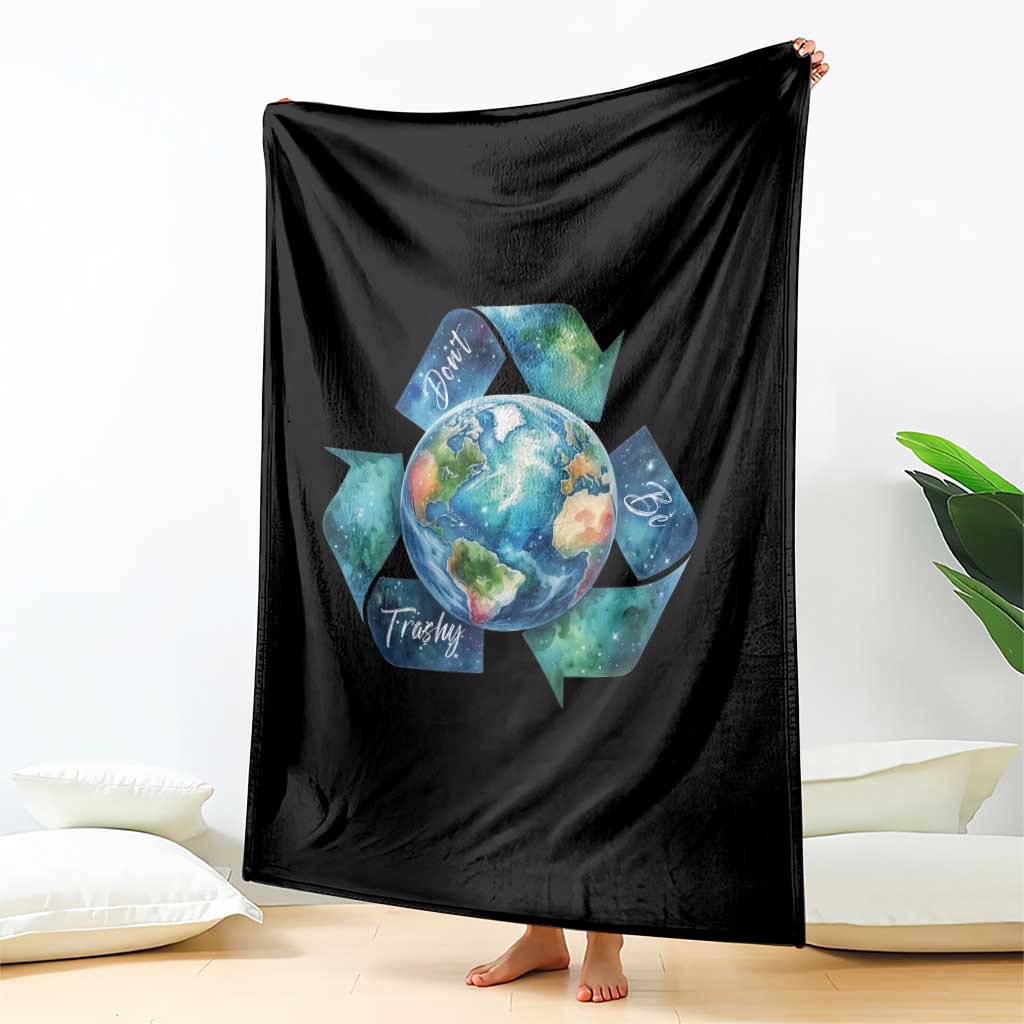 Earth Day Dont Be Trashy Throw Blanket Environmental Awareness Gift