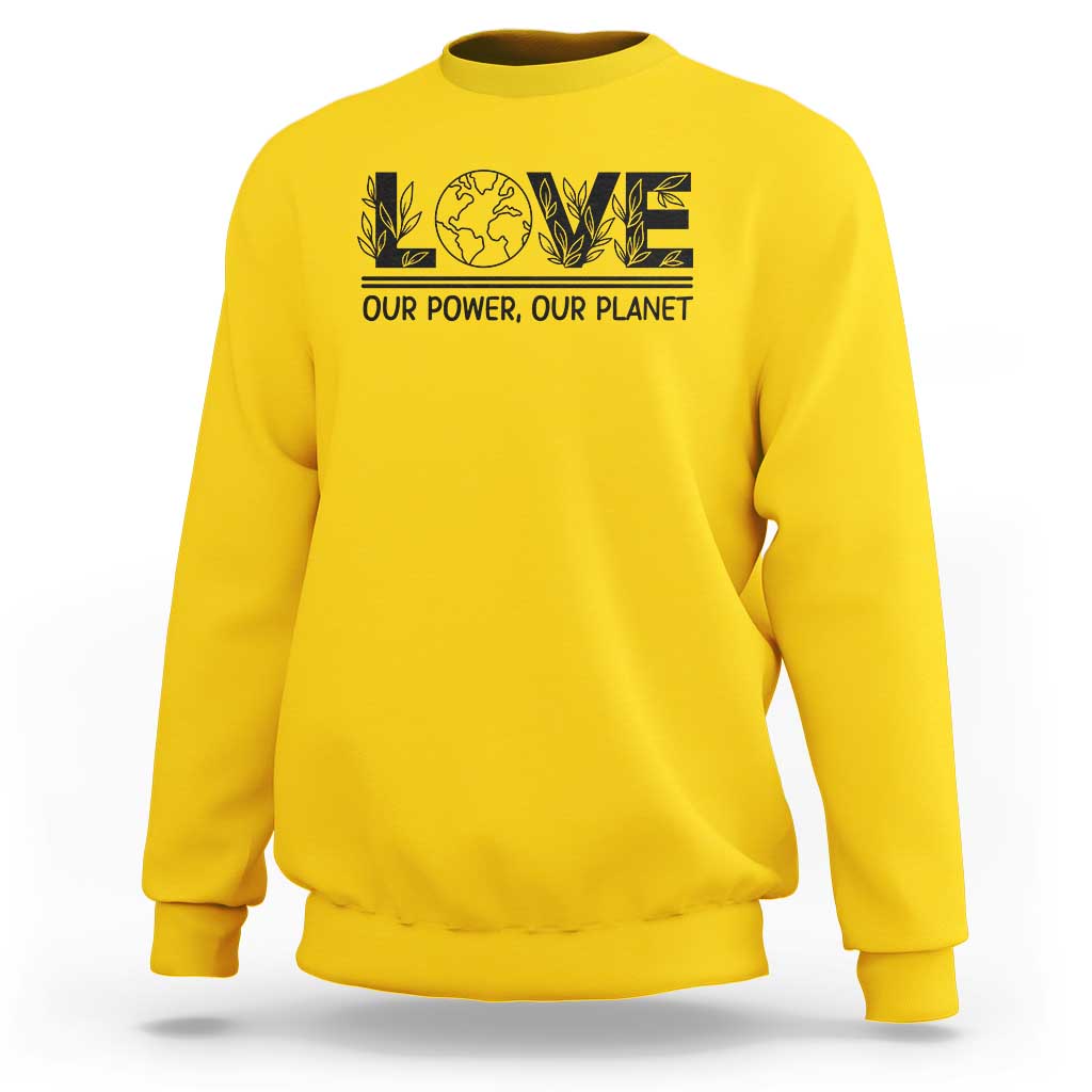 Earth Day 2026 Sweatshirt Our Power Our Planet