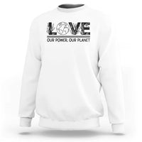 Earth Day 2026 Sweatshirt Our Power Our Planet