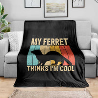 Vintage My Ferret Thinks I Am Cool Throw Blanket Ferret Dad Gift
