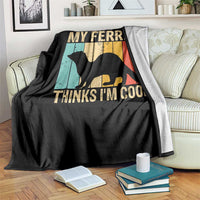 Vintage My Ferret Thinks I Am Cool Throw Blanket Ferret Dad Gift