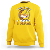 Cute Hamster Running Wheel Sweatshirt This Is How I Roll