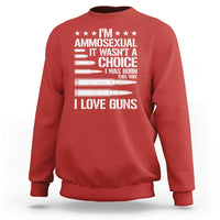 Funny Im Ammosexual Sweatshirt American Freedom Second Amendment
