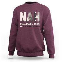 Nah Rosa Parks Sweatshirt Female Empowerment American History