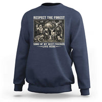 Respect The Forest My Best Friends Live Here Sweatshirt Cryptid Forest Lover