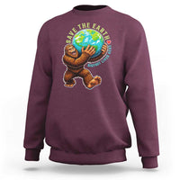 Earth Day Sweatshirt Save The Earth Bigfoot Lives Here