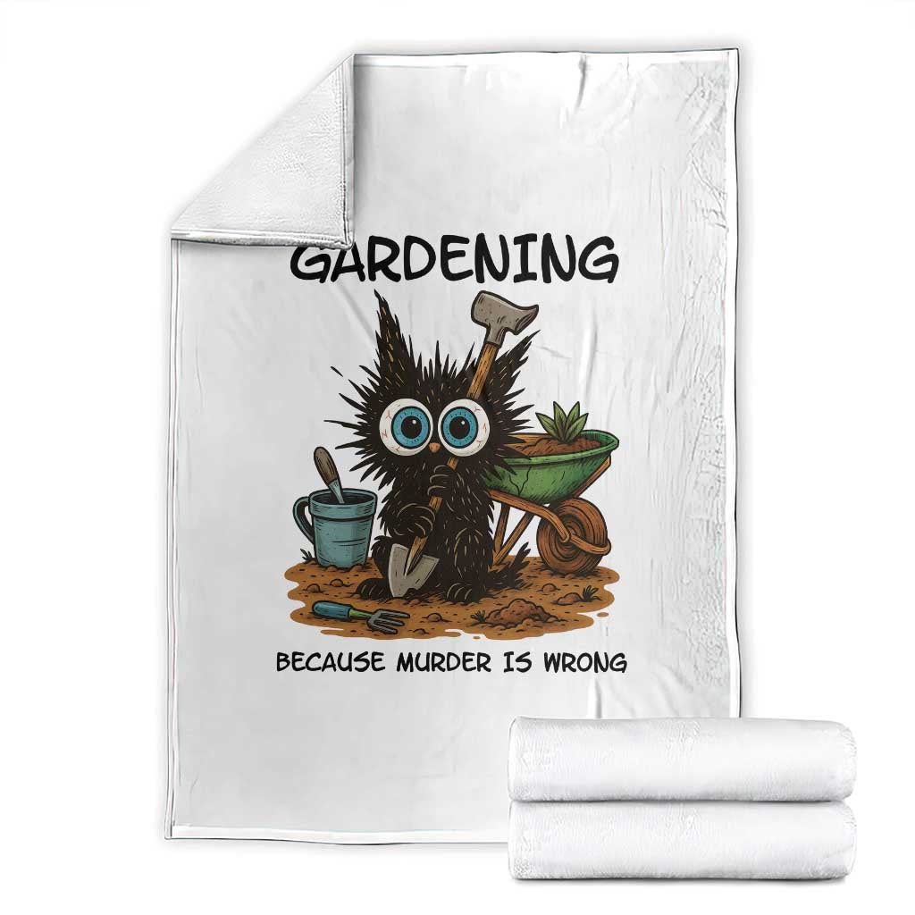 Gardening Because Murder Is Wrong Throw Blanket Funny Black Cat Gardener Gift - Wonder Print Shop