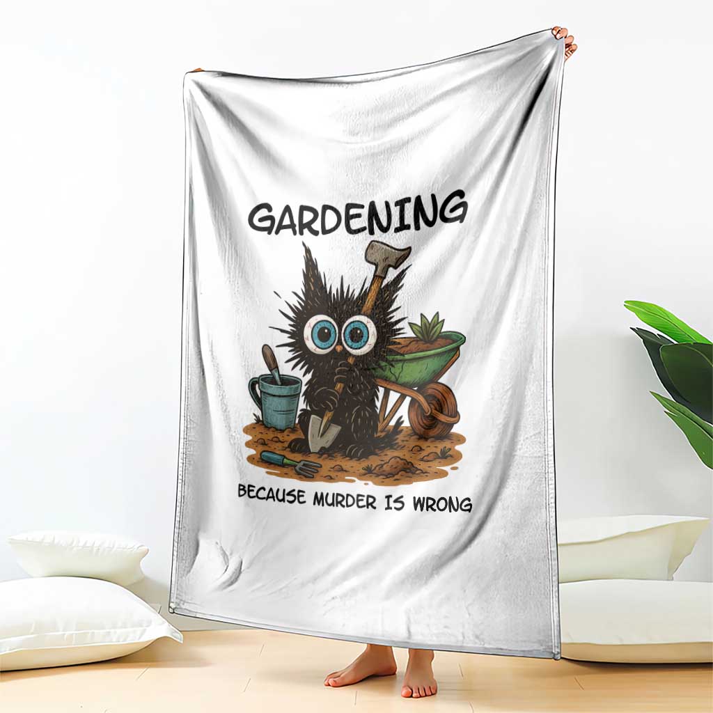 Gardening Because Murder Is Wrong Throw Blanket Funny Black Cat Gardener Gift - Wonder Print Shop