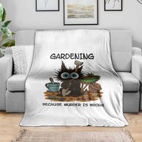 Gardening Because Murder Is Wrong Throw Blanket Funny Black Cat Gardener Gift - Wonder Print Shop