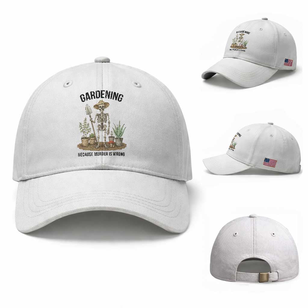 Gardening Because Murder Is Wrong Skeleton Baseball Cap Funny Gift For Gardener