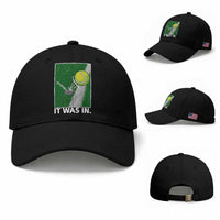 Funny Tennis Quote Baseball Cap It Was In