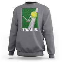 Funny Tennis Quote Sweatshirt It Was In - Wonder Print Shop