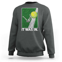 Funny Tennis Quote Sweatshirt It Was In - Wonder Print Shop