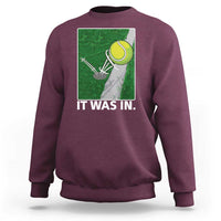 Funny Tennis Quote Sweatshirt It Was In - Wonder Print Shop