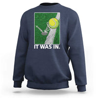 Funny Tennis Quote Sweatshirt It Was In - Wonder Print Shop