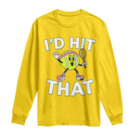 Funny Tennis Quote Long Sleeve Shirt Id Hit That - Wonder Print Shop