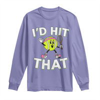 Funny Tennis Quote Long Sleeve Shirt Id Hit That - Wonder Print Shop