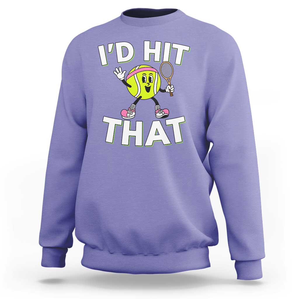 Funny Tennis Quote Sweatshirt Id Hit That - Wonder Print Shop