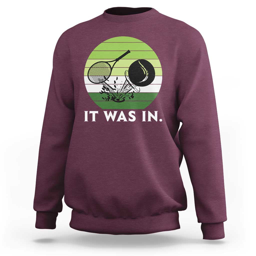 Funny Tennis Game Gift Sweatshirt It Was In - Wonder Print Shop