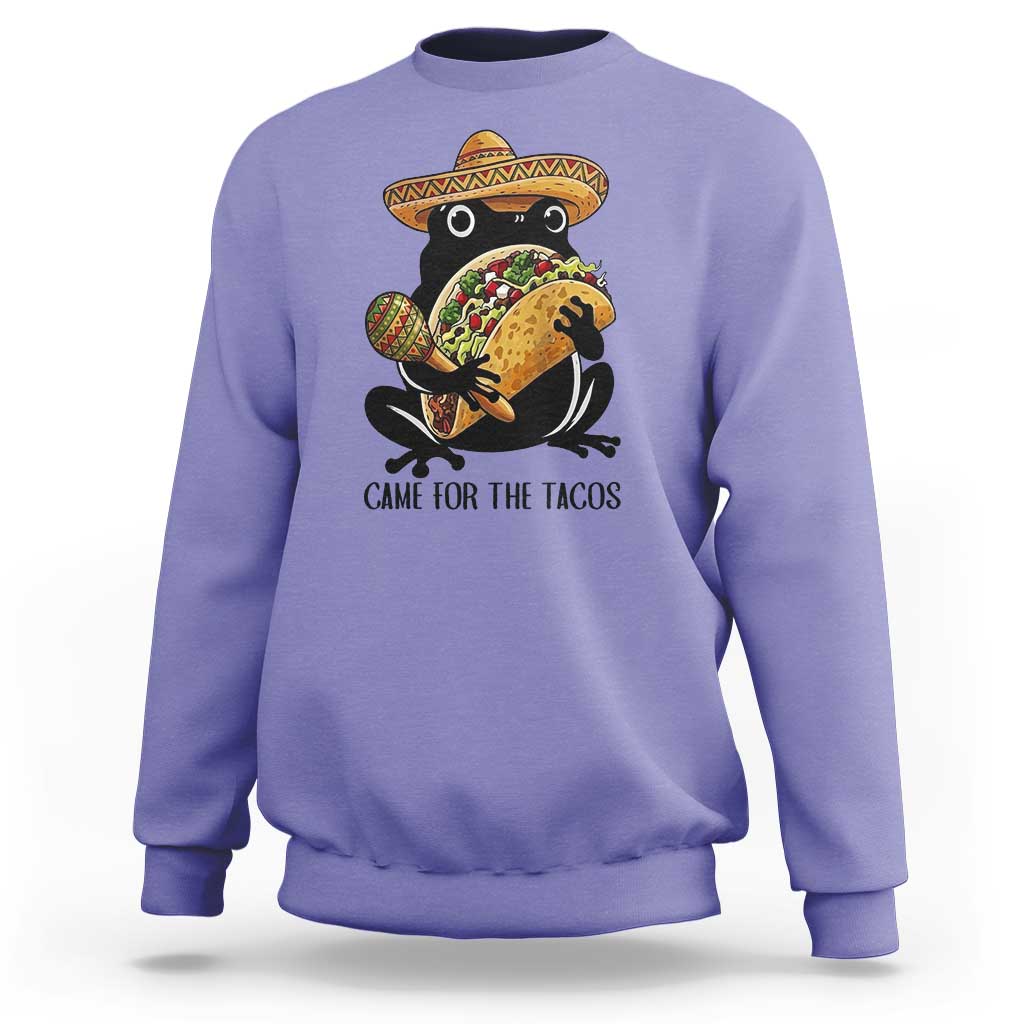 Grumpy Frog Cinco De Mayo Sweatshirt Came For The Tacos