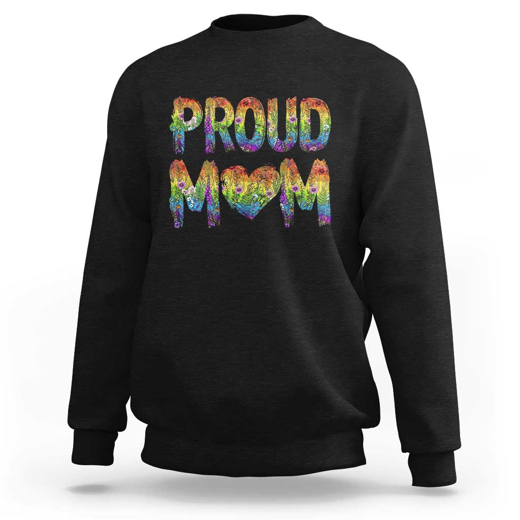 Proud Mom LGBTQ Human Rights Support Sweatshirt