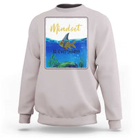 Mindset Is Everything Sweatshirt Positive Thinking Motivation - Wonder Print Shop