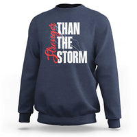 Stronger Than The Storm Sweatshirt Positive Mindset Motivation - Wonder Print Shop