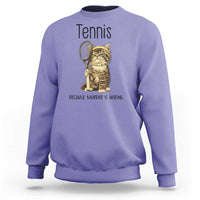 Funny Cat Plays Tennis Sweatshirt Because Murder Is Wrong - Wonder Print Shop