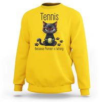 Funny Tennis Cat Gift Sweatshirt Because Murder Is Wrong - Wonder Print Shop