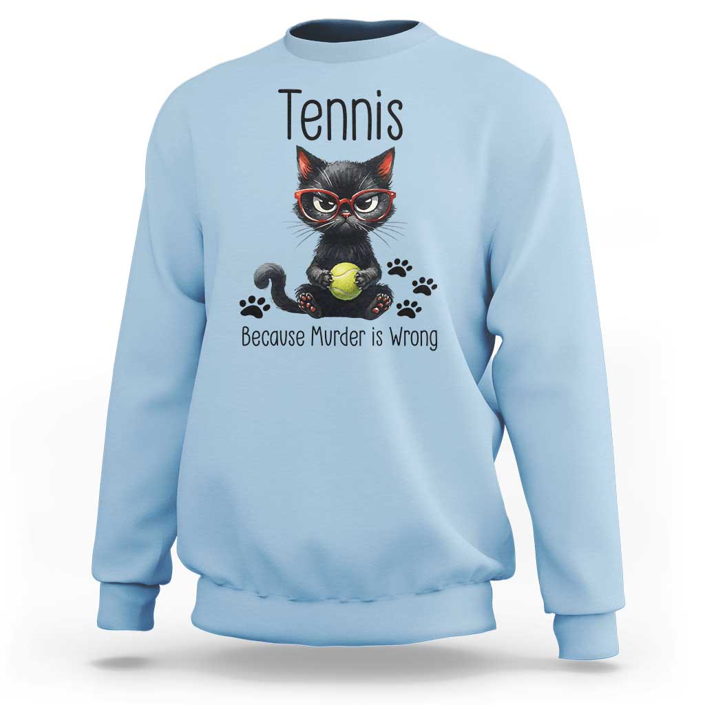 Funny Tennis Cat Gift Sweatshirt Because Murder Is Wrong - Wonder Print Shop