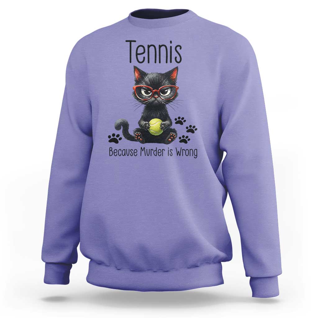 Funny Tennis Cat Gift Sweatshirt Because Murder Is Wrong - Wonder Print Shop