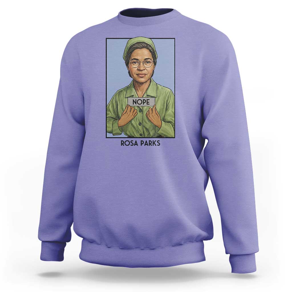 Nope Rosa Parks Sweatshirt Female Empowerment History Gift