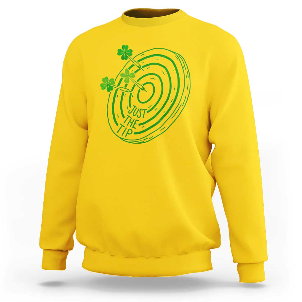 Dirty Humor Dartist St Patricks Day Gift Sweatshirt Just The Tip