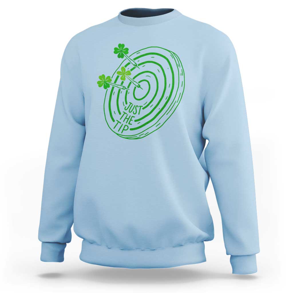Dirty Humor Dartist St Patricks Day Gift Sweatshirt Just The Tip