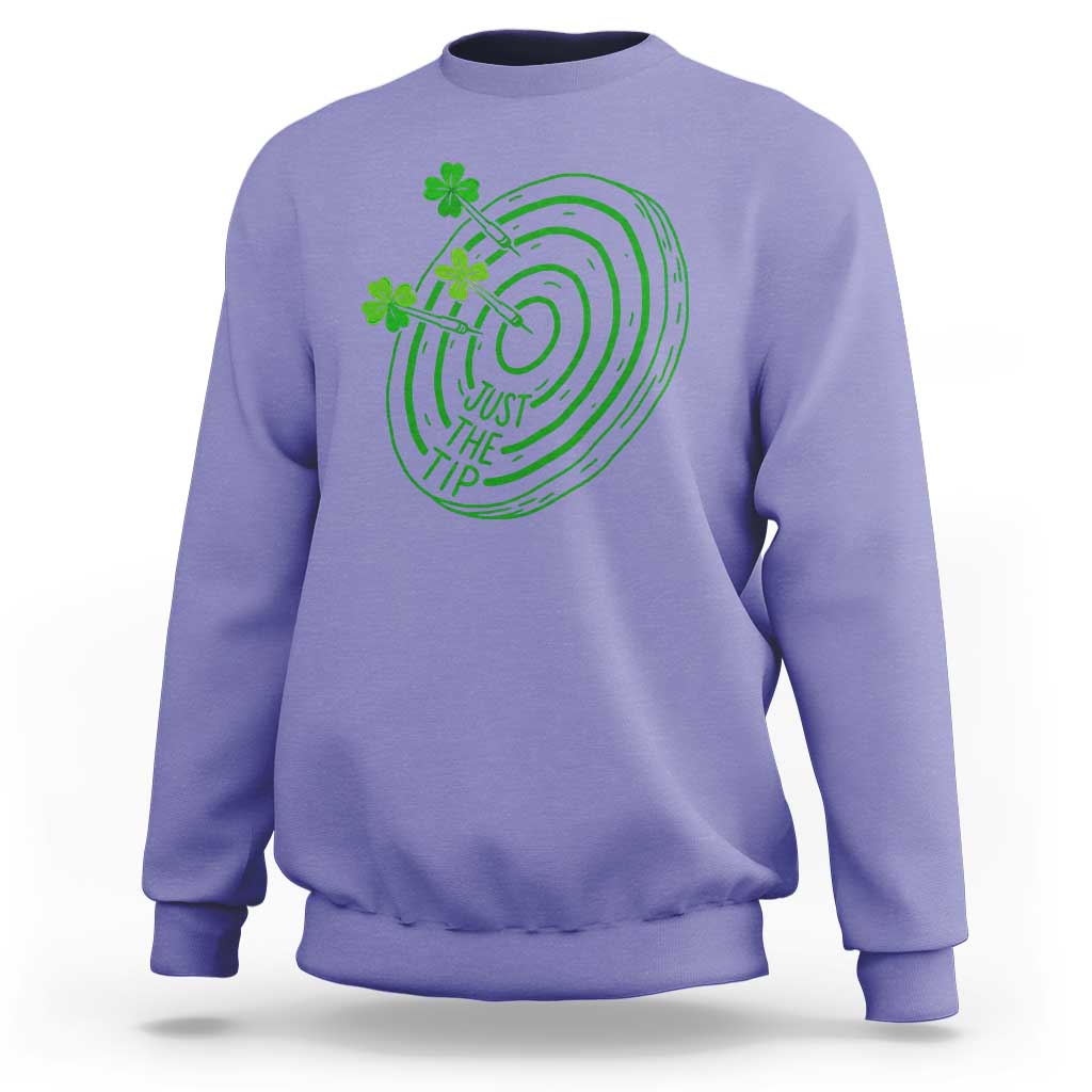 Dirty Humor Dartist St Patricks Day Gift Sweatshirt Just The Tip