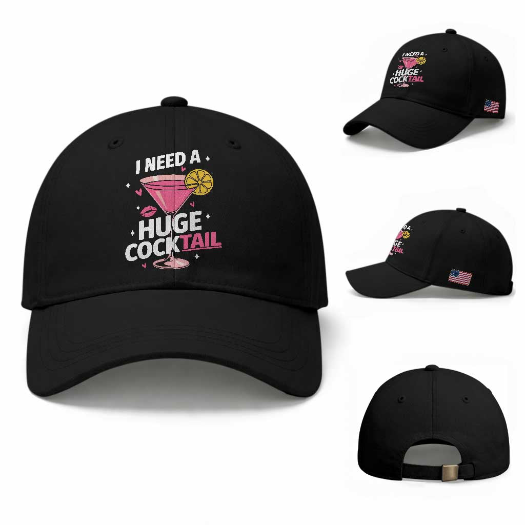 I Need A Huge Cocktail Baseball Cap Funny Adult Humor Drinking Gift